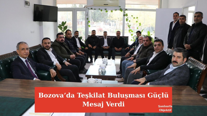Bozova’da Teşkilat Buluşması Güçlü Mesaj Verdi